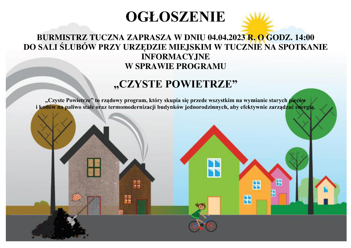 Burmistrz Miasta i Gminy Tuczno zaprasza mieszkańców Gminy na spotkanie informacyjne w ramach Programu Priorytetowego „Czyste Powietrze”, które odbędzie się we wtorek 4 kwietnia br. O godz. 14:00 w Sali Ślubów przy Urzędzie Miejskim w Tucznie.